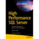 High Performance SQL Server: Consistent Response for Mission-Critical Applications