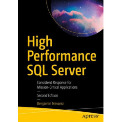 High Performance SQL Server: Consistent Response for Mission-Critical Applications