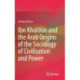 Ibn Khaldun and the Arab Origins of the Sociology of Civilisation and Power