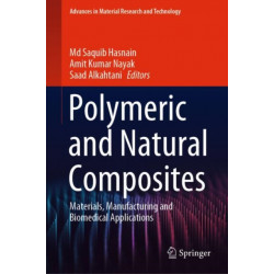 Polymeric and Natural Composites: Materials, Manufacturing and Biomedical Applications