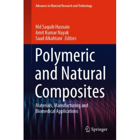 Polymeric and Natural Composites: Materials, Manufacturing and Biomedical Applications