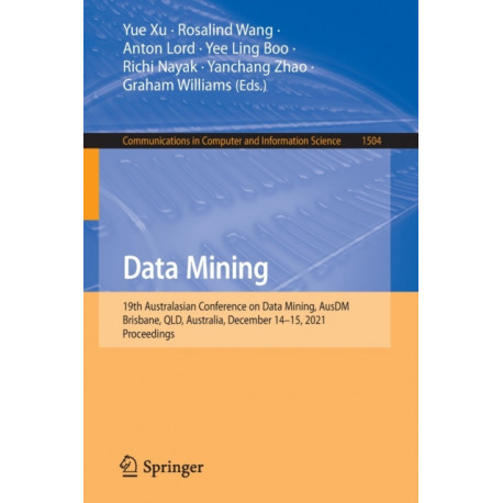 Data Mining: 19th Australasian Conference on Data Mining, AusDM 2021, Brisbane, QLD, Australia, December 14-15, 2021, Proceedings