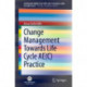 Change Management Towards Life Cycle AE(C) Practice