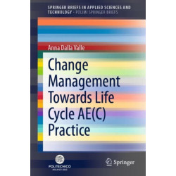 Change Management Towards Life Cycle AE(C) Practice