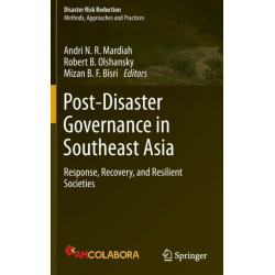 Post-Disaster Governance in Southeast Asia: Response, Recovery, and Resilient Societies