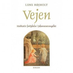 Vejen: Meditativ fordybelse i Johannesevangeliet