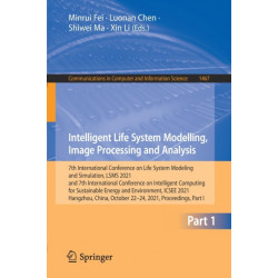 Intelligent Life System Modelling, Image Processing and Analysis: 7th International Conference on Life System Modeling and Simulation, LSMS 2021 and 7th International Conference on Intelligent Computing for Sustainable Energy and Environment, ICSEE 2021, 