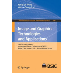 Image and Graphics Technologies and Applications: 16th Chinese Conference on Image and Graphics Technologies, IGTA 2021, Beijing, China, June 6–7, 2021, Revised Selected Papers