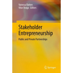 Stakeholder Entrepreneurship: Public and Private Partnerships