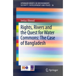 Rights, Rivers and the Quest for Water Commons: The Case of Bangladesh