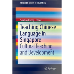 Teaching Chinese Language in Singapore: Cultural Teaching and Development