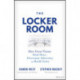 The Locker Room: How Great Teams Heal Hurt, Overcome Adversity, and Build Unity