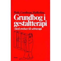 Grundbog i gestaltterapi: med øvelser til selvterapi