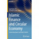Islamic Finance and Circular Economy: Connecting Impact and Value Creation