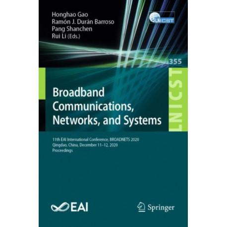 Broadband Communications, Networks, and Systems: 11th EAI International Conference, BROADNETS 2020, Qingdao, China, December 11–12, 2020, Proceedings