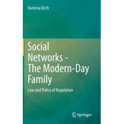 Social Networks  - The Modern-Day Family: Law and Policy of Regulation