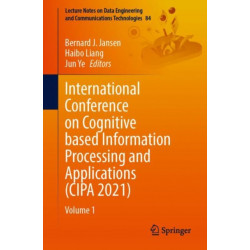 International Conference on Cognitive based Information Processing and Applications (CIPA 2021): Volume 1