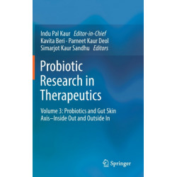 Probiotic Research in Therapeutics: Volume 3: Probiotics and Gut Skin Axis–Inside Out and Outside In