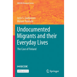 Undocumented Migrants and their Everyday Lives: The Case of Finland