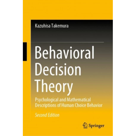 Behavioral Decision Theory: Psychological and Mathematical Descriptions of Human Choice Behavior