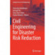 Civil Engineering for Disaster Risk Reduction