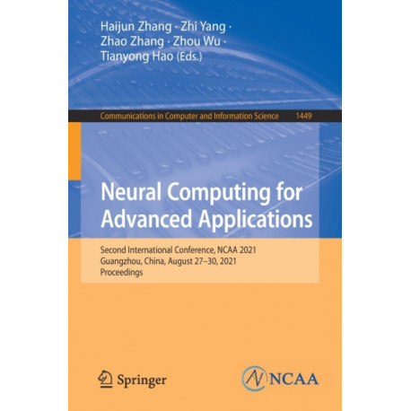 Neural Computing for Advanced Applications: Second International Conference, NCAA 2021, Guangzhou, China, August 27-30, 2021, Proceedings