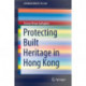 Protecting Built Heritage in Hong Kong