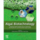 Algal Biotechnology: Integrated Algal Engineering for Bioenergy, Bioremediation, and Biomedical Applications