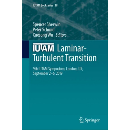 IUTAM Laminar-Turbulent Transition: 9th IUTAM Symposium, London, UK, September 2–6, 2019