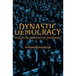Dynastic Democracy: Political Families of Thailand