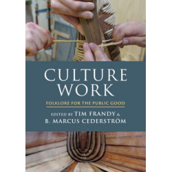 Culture Work: Folklore for the Public Good