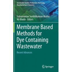 Membrane Based Methods for Dye Containing Wastewater: Recent Advances