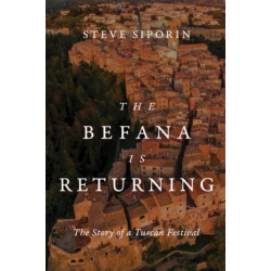 The Befana Is Returning: The Story of a Tuscan Festival
