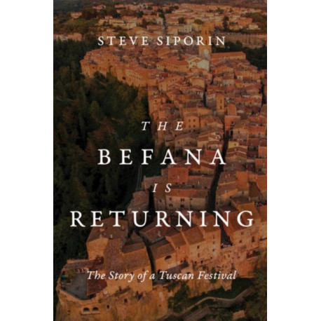 The Befana Is Returning: The Story of a Tuscan Festival
