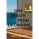 One Breath from Drowning