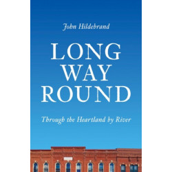 Long Way Round: Through the Heartland by River