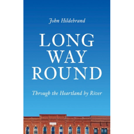 Long Way Round: Through the Heartland by River