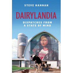 Dairylandia: Dispatches from a State of Mind
