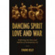 Dancing Spirit, Love, and War: Performing the Translocal Realities of Contemporary Fiji