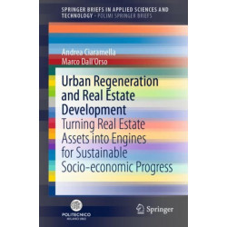 Urban Regeneration and Real Estate Development: Turning Real Estate Assets into Engines for Sustainable Socio-economic Progress