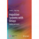 Impulsive Systems with Delays: Stability and Control
