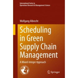 Scheduling in Green Supply Chain Management: A Mixed-Integer Approach