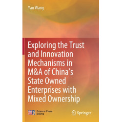 Exploring the Trust and Innovation Mechanisms in M&A of China’s State Owned Enterprises with Mixed Ownership