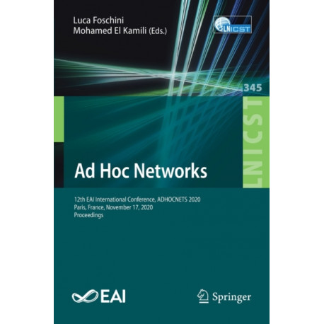 Ad Hoc Networks: 12th EAI International Conference, ADHOCNETS 2020, Paris, France, November 17, 2020, Proceedings