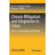 Climate Mitigation and Adaptation in China: Policy, Technology and Market