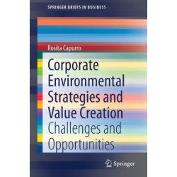 Corporate Environmental Strategies and Value Creation: Challenges and Opportunities