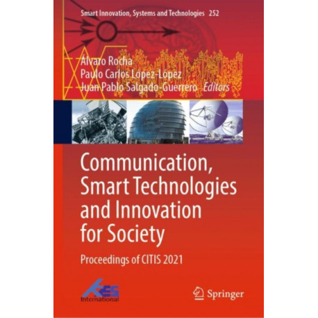 Communication, Smart Technologies and Innovation for Society: Proceedings of CITIS 2021