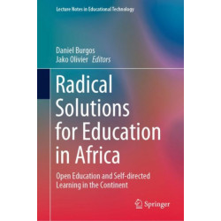 Radical Solutions for Education in Africa: Open Education and Self-directed Learning in the Continent