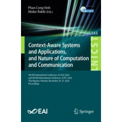 Context-Aware Systems and Applications, and Nature of Computation and Communication: 9th EAI International Conference, ICCASA 2020, and 6th EAI International Conference, ICTCC 2020, Thai Nguyen, Vietnam, November 26–27, 2020, Proceedings