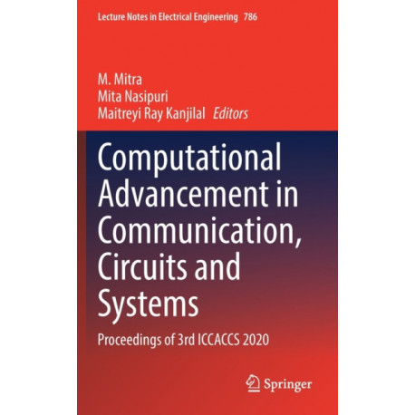 Computational Advancement in Communication, Circuits and Systems: Proceedings of 3rd ICCACCS 2020